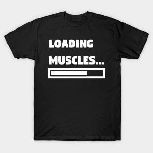 Loading Muscles - Gym and Workout T-Shirt